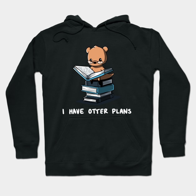 I Have Otter Plans Funny Otter Reading Book Lover Artwork Hoodie by LazyMice